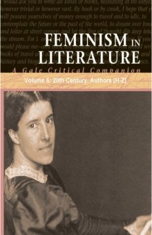 Feminism in Literature: A Gale Critical Companion, Volume 6: 20th Century, Authors (H-Z)