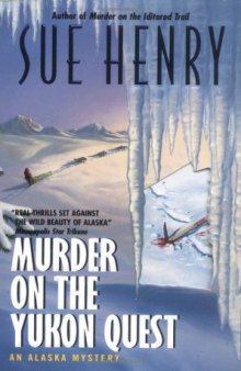 Murder on the Yukon Quest: An Alaska Mystery