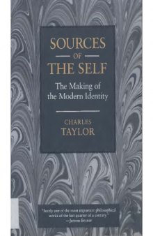 Sources of the self: the making of the modern identity 