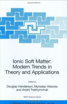 Ionic Soft Matter: Modern Trends in Theory and Applications: Proceedings of the NATO Advanced Research Workshop, held in Lviv, Ukraine, April 14-17, 2004 (NATO Science Series II: Mathematics, Physics and Chemistry, Vol. 206)