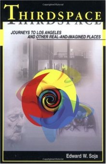 Thirdspace: Journeys to Los Angeles and Other Real-and-Imagined Places