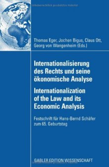Internationalisierung des Rechts und seine ökonomische Analyse : Festschrift für Hans-Bernd Schäfer zum 65. Geburtstag = Internationalization of the law and its economic analysis