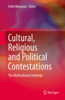 Cultural, Religious and Political Contestations: The Multicultural Challenge