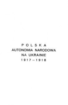 Polska autonomia narodowa na Ukraine 1917-1918