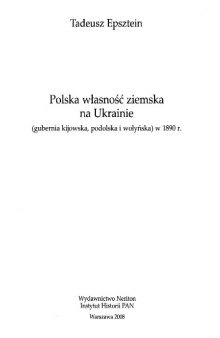 Polska wlasnosc ziemska na Ukraine (gubernia kijowska, podolska i wolynska) w 1