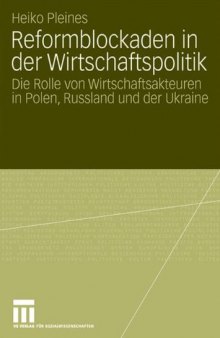 Reformblockaden in der Wirtschaftspolitik: Die Rolle von Wirtschaftsakteuren in Polen, Russland und der Ukraine