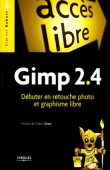 Gimp 2.4 : Debuter en retouche photo et graphisme libre