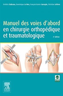 Manuel des voies d'abord en chirurgie orthopédique et traumatologique