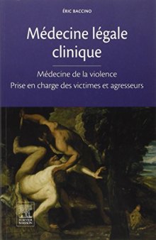 Médecine légale clinique : médecine de la violence : prise en charge des victimes et agresseurs