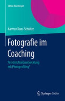 Fotografie im Coaching: Persönlichkeitsentwicklung mit Photoprofiling®