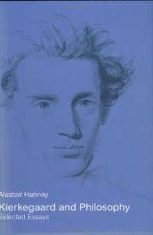 Kierkegaard and Philosophy: Selected Essays