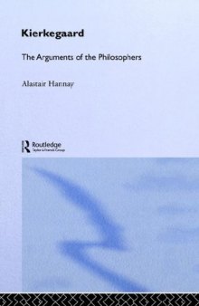 Kierkegaard: The Arguments of the Philosophers 