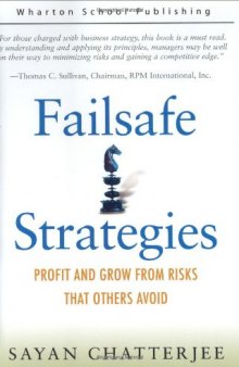 Failsafe Strategies: Profit and Grow from Risks that Others Avoid