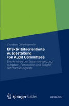 Effektivitätsorientierte Ausgestaltung von Audit Committees: Eine Analyse der Zusammensetzung, Aufgaben, Ressourcen und Sorgfalt des Verwaltungsrats