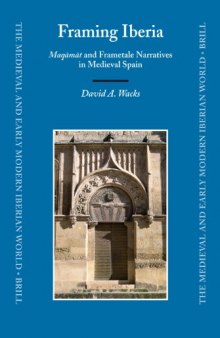 Framing Iberia: Maqāmāt and Frametale Narratives in Medieval Spain (Medieval and Early Modern Iberian World)