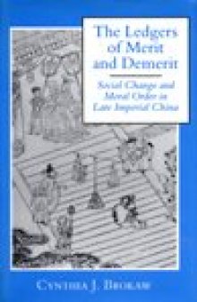 The Ledgers of Merit and Demerit: Social Change and Moral Order in Late Imperial China