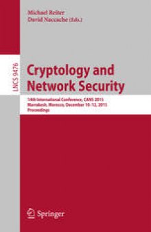 Cryptology and Network Security: 14th International Conference, CANS 2015, Marrakesh, Morocco, December 10-12, 2015, Proceedings