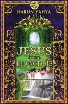Jesus (pbuh) Did Not Die