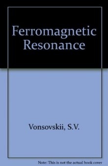 Ferromagnetic Resonance. The Phenomenon of Resonant Absorption of a High-Frequency Magnetic Field in Ferromagnetic Substances
