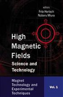High magnetic fields : science and technology. Volume 1, Magnet technology anbd experimental techniques