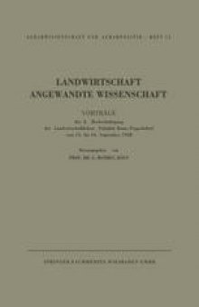 Landwirtschaft Angewandte Wissenschaft: Vorträge der 2. Hochschul-Tagung der Landwirtschaftlichen Fakultät Bonn-Poppelsdorf vom 14. bis 16. September. 1948