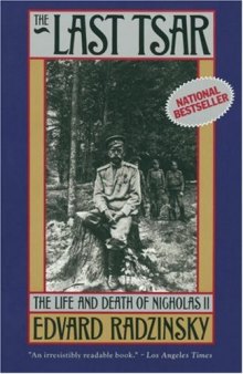 The Last Tsar: The Life and Death of Nicholas II 