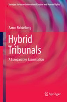 Hybrid Tribunals: A Comparative Examination