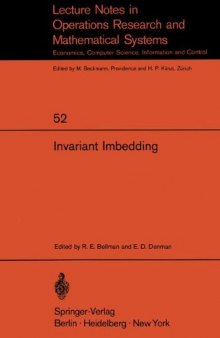 Invariant Imbedding: Proceedings of the Summer Workshop on Invariant Imbedding held at the University of Southern California, June – August 1970