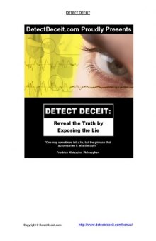 Detect Deceit: Reveal the Truth by Exposing the Lie 