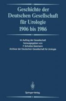 Geschichte der Deutschen Gesellschaft für Urologie 1906 bis 1986