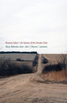 Women Elders' Life Stories of the Omaha Tribe: Macy, Nebraska, 2004-2005