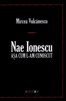 Nae Ionescu : aşa cum l-am cunoscut