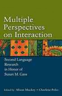 Multiple perspectives on interaction : second language research in honor of Susan M. Gass