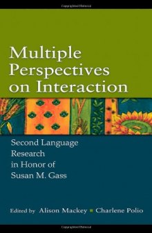 Multiple perspectives on interaction: second language research in honor of Susan M. Gass 