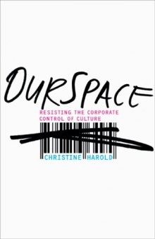 OurSpace: Resisting the Corporate Control of Culture