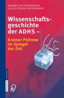 Wissenschaftsgeschichte der ADHS: Kramer-Pollnow im Spiegel der Zeit