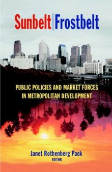 Sunbelt Frostbelt: Public Policies and Market Forces in Metropolitan Development (James A. Johnson Metro) (James A. Johnson Metro)