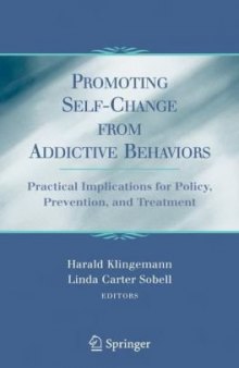 Promoting Self-Change from Addictive Behaviors: Practical Implications for Policy, Prevention, and Treatment