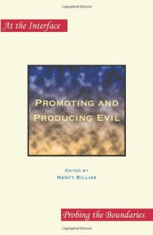 Promoting and Producing Evil (At the Interface Probing the Boundaries)