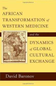 The African Transformation of Western Medicine and the Dynamics of Global Cultural Exchange