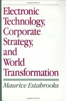 Electronic Technology, Corporate Strategy, and World Transformation