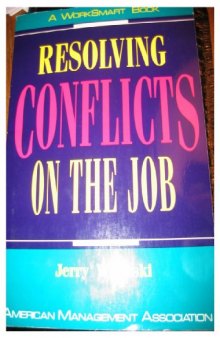 Resolving Conflicts on the Job (Worksmart Series)