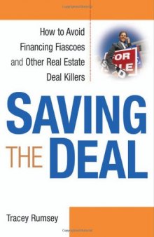 Saving the Deal: How to Avoid Financing Fiascoes and Other Real Estate Deal Killers