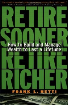 Retire Sooner, Retire Richer : How to Build and Manage Wealth to Last a Lifetime