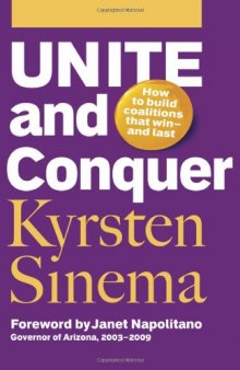 Unite and Conquer: How to Build Coalitions That Win and Last (BK Currents (Paperback))