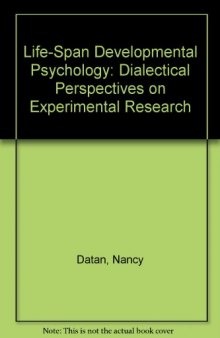 Life-Span Developmental Psychology. Dialectical Perspectives on Experimental Research