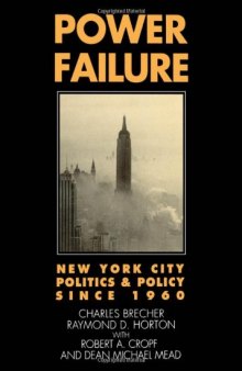 Power Failure: New York City Politics and Policy since 1960