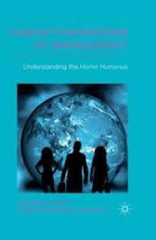 Human Foundations of Management: Understanding the Homo Humanus