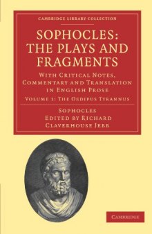 Sophocles: The Plays and Fragments, Volume 1: With Critical Notes, Commentary and Translation in English Prose
