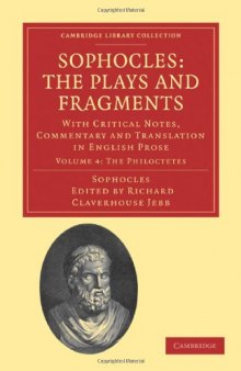 Sophocles: The Plays and Fragments, Volume 4: With Critical Notes, Commentary and Translation in English Prose